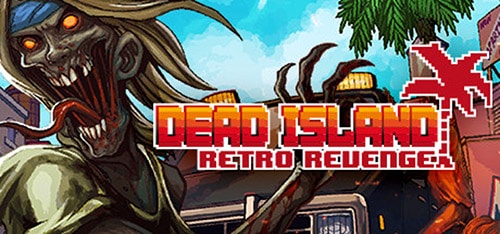 Трейнеры для Dead Island: Retro Revenge