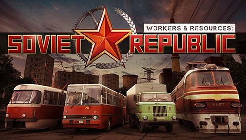 Трейнеры для Workers & Resources: Soviet Republic